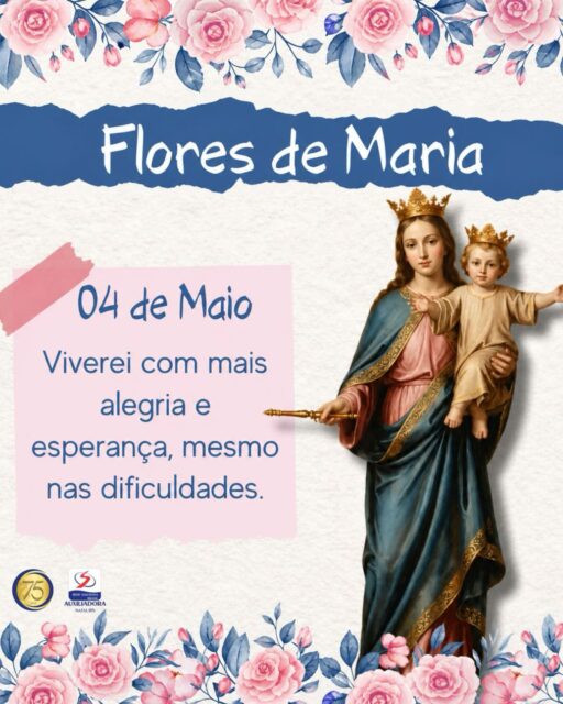 04 de maio | Flores para Maria 🌸

Um dia especial para cultivar fé, amor e confiança. Inspirados por Maria, somos convidados a viver com mais alegria e esperança, mesmo diante dos desafios.

Que cada gesto seja uma flor oferecida com carinho, fortalecendo valores e iluminando caminhos. 💙✨