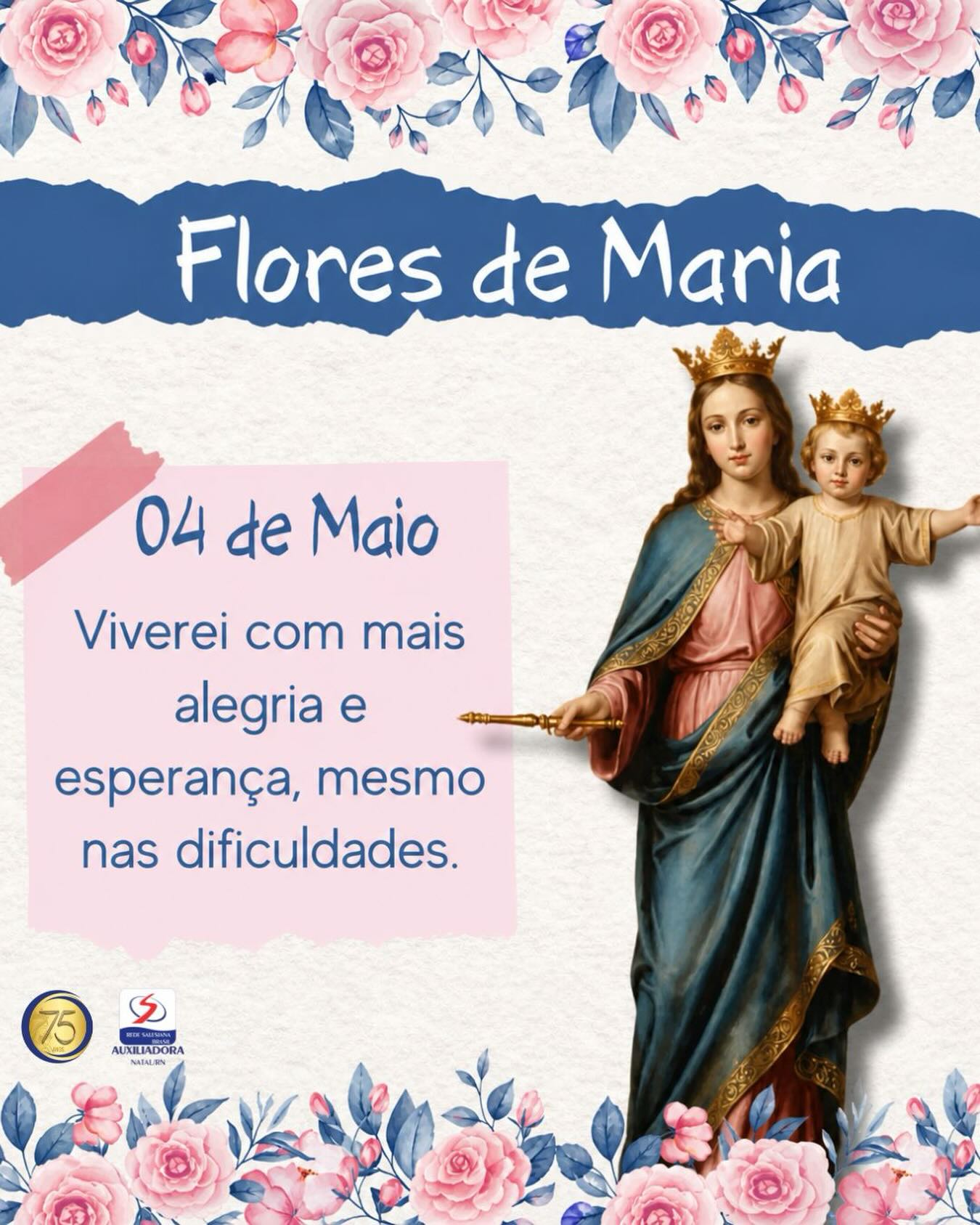 04 de maio | Flores para Maria 🌸

Um dia especial para cultivar fé, amor e confiança. Inspirados por Maria, somos convidados a viver com mais alegria e esperança, mesmo diante dos desafios.

Que cada gesto seja uma flor oferecida com carinho, fortalecendo valores e iluminando caminhos. 💙✨