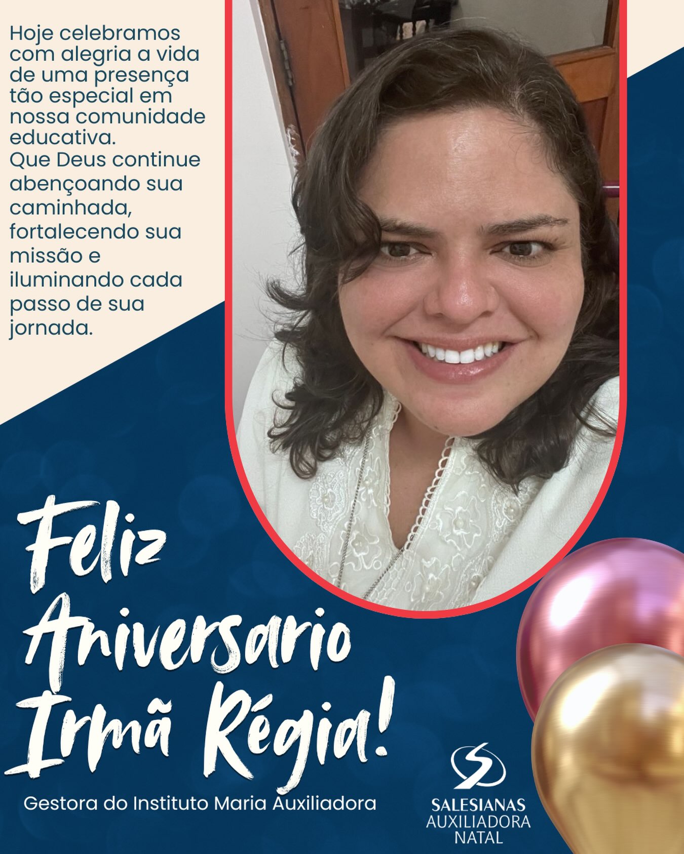 Hoje, 13 de agosto, celebramos com alegria o dom da vida da nossa querida Irmã Régia, gestora do Instituto Maria Auxiliadora! 💙✨
Agradecemos a Deus por sua presença acolhedora, sua dedicação à missão salesiana e pelo cuidado com cada estudante, educador e família que faz parte da nossa comunidade educativa.
Que Nossa Senhora Auxiliadora continue iluminando seus passos, concedendo saúde, paz, sabedoria e muitas bênçãos em sua caminhada.
Feliz aniversário, Irmã Régia! Que seu novo ciclo seja repleto de graça, amor e realizações. 🎂🙏
#InstitutoMariaAuxiliadora #FelizAniversário #IrmãRégia #FamíliaSalesiana #NossaSenhoraAuxiliadora